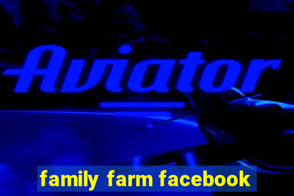 family farm facebook